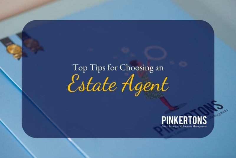 Top Tips for Choosing an Estate Agent